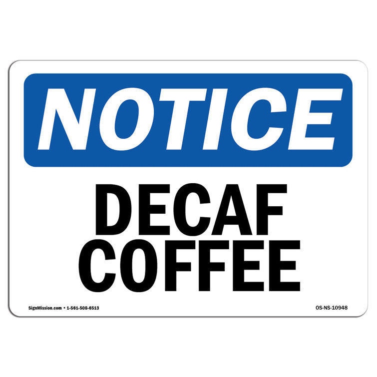 SignMission Notice Decaf Coffee Sign Wayfair